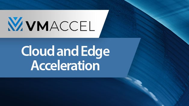 VMAccel cloud and edge acceleration thumbnail